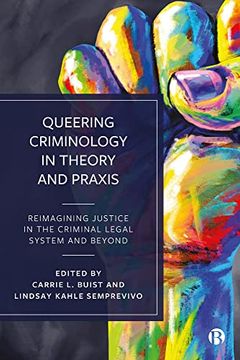 portada Queering Criminology in Theory and Praxis: Reimagining Justice in the Criminal Legal System and Beyond 