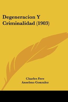 portada Degeneracion y Criminalidad (1903)