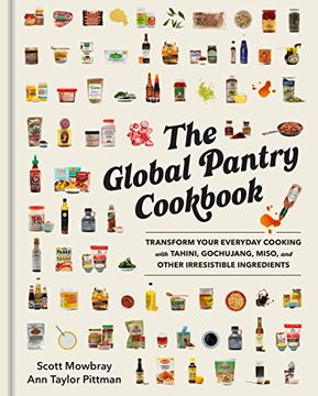 portada The Global Pantry Cookbook: Transform Your Everyday Cooking With Tahini, Gochujang, Miso, and Other Irresistible Ingredients (in English)