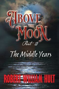 portada Above the Moon: Part 2 the Middle Years (in English)