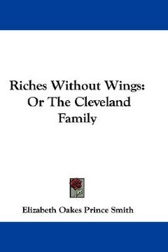 portada riches without wings: or the cleveland family (en Inglés)