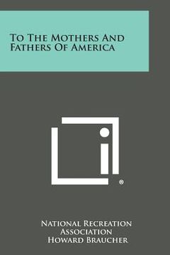 portada To the Mothers and Fathers of America (en Inglés)