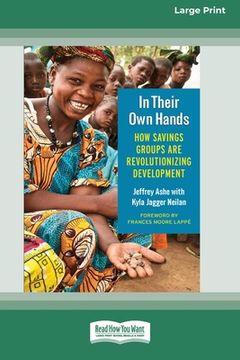 portada In Their Own Hands: How Savings Groups Are Revolutionizing Development [16 Pt Large Print Edition] (en Inglés)