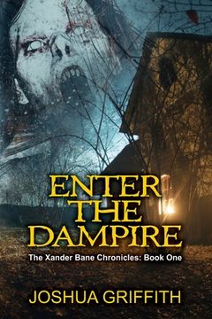 portada Enter The Dampire: The Xander Bane Chronicles: Book One (en Inglés)