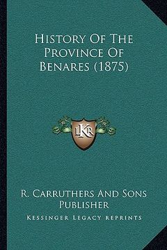 portada history of the province of benares (1875) (in English)
