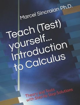 portada Teach (Test) yourself...Introduction to Calculus: Theory and Tests with Step by Step Solutions (en Inglés)