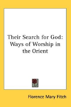 portada their search for god: ways of worship in the orient (en Inglés)