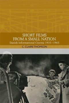 portada Short Films From a Small Nation: Danish Informational Cinema 1935-1965 (Traditions in World Cinema) (en Inglés)