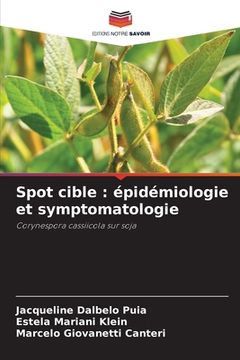 portada Spot cible: épidémiologie et symptomatologie (en Francés)