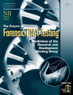 portada The Future of Forensic DNA Testing: Predictions of the Research and Development Working Group