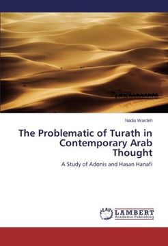 portada The Problematic of Turath in Contemporary Arab Thought: A Study of Adonis and Hasan Hanafi