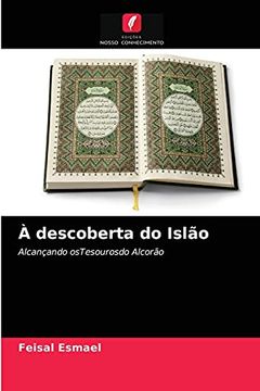 portada À Descoberta do Islão: Alcançando Ostesourosdo Alcorão (en Portugués)