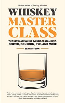 portada Whiskey Master Class: The Ultimate Guide to Understanding Scotch, Bourbon, Rye, and More (en Inglés)