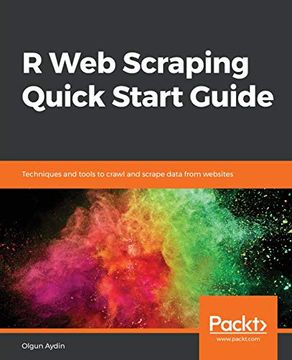 portada R web Scraping Quick Start Guide: Techniques and Tools to Crawl and Scrape Data From Websites 