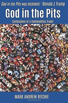 portada God in the Pits: Confessions of a Commodities Trader (en Inglés)