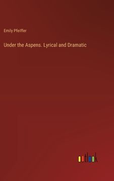 portada Under the Aspens. Lyrical and Dramatic