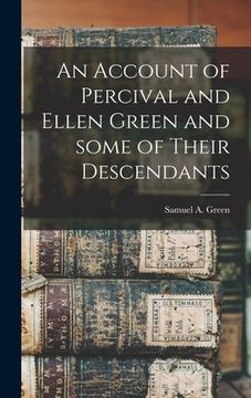 portada An Account of Percival and Ellen Green and Some of Their Descendants (en Inglés)