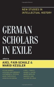 portada German Scholars in Exile: New Studies in Intellectual History (Logos: Perspectives on Modern Society and Culture) (en Inglés)