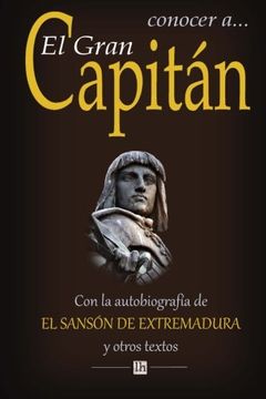 portada Conocer a el Gran Capitan: Con la Autobiografia del Sanson de Extremadura y Otros Textos
