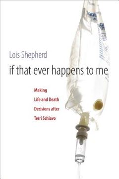 portada if that ever happens to me: making life and death decisions after terri schiavo