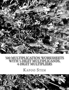 portada 500 Multiplication Worksheets with 5-Digit Multiplicands, 4-Digit Multipliers: Math Practice Workbook (in English)