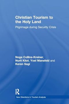portada Christian Tourism to the Holy Land: Pilgrimage During Security Crisis (New Directions in Tourism Analysis) (en Inglés)