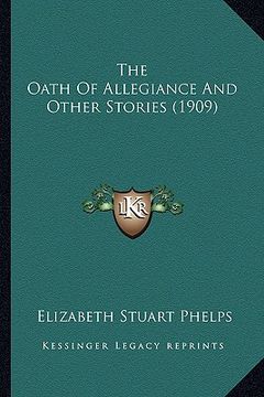 portada the oath of allegiance and other stories (1909) the oath of allegiance and other stories (1909) (en Inglés)