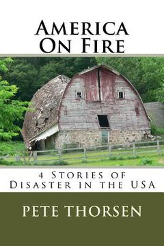 portada America On Fire: 4 Stories of Disaster in the USA (en Inglés)