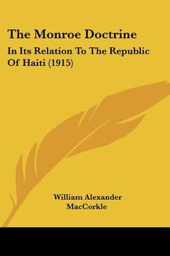 portada the monroe doctrine: in its relation to the republic of haiti (1915) (en Inglés)