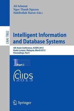 portada intelligent information and database systems: 5th asian conference, aciids 2013, kuala lumpur, malaysia, march 18-20, 2013, proceedings, part i (in English)