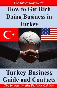 portada How to Get Rich Doing Business in Turkey: Turkey Business Guide and Contacts