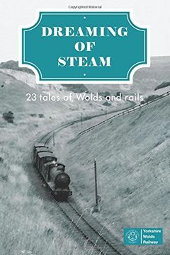portada Dreaming of Steam: 23 tales of Wolds and rails