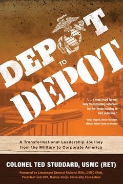 portada Depot to Depot: A Transformational Leadership Journey from the Military to Corporate America (in English)