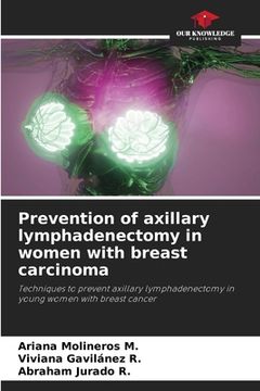 portada Prevention of axillary lymphadenectomy in women with breast carcinoma (en Inglés)