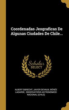 portada Coordenadas Jeograficas de Algunas Ciudades de Chile. (in Spanish)