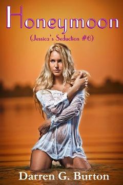 portada Honeymoon (Jessica's Seduction #6) (in English)