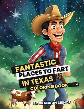 portada Fantastic Places to Fart in Texas Coloring Book (en Inglés)