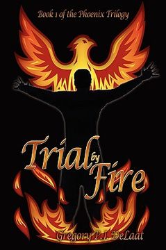 portada trial by fire: book i of the phoenix trilogy (en Inglés)