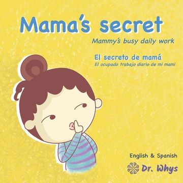portada Mama's secret: Mammy's busy daily work [English & Spanish] (en Inglés)
