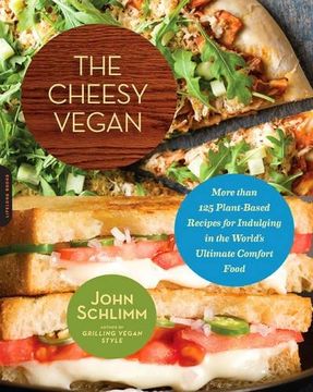 portada the cheesy vegan: 100 plant-based recipes for indulging in the world's ultimate comfort food (in English)