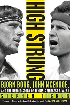 portada High Strung: Bjorn Borg, John Mcenroe, and the Untold Story of Tennis's Fiercest Rivalry (en Inglés)