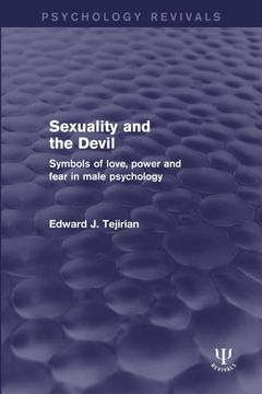 portada Sexuality and the Devil: Symbols of Love, Power and Fear in Male Psychology (en Inglés)
