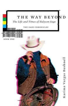 portada The Way Beyond: The Life and TImes of Halycon Sage (en Inglés)