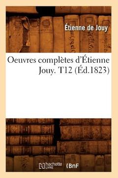 portada Oeuvres Complètes d'Étienne Jouy. T12 (Éd.1823) (in French)