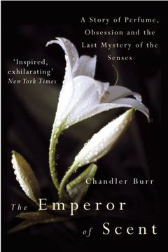 portada The Emperor Of Scent: A Story of Perfume, Obsession and the Last Mystery of the Senses