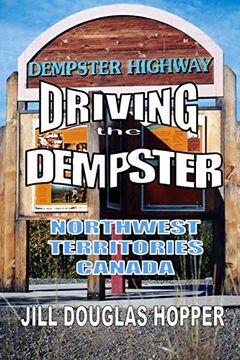 portada Driving the Dempster: Northwest Territories, Canada (en Inglés)