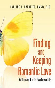 portada Finding and Keeping Romantic Love: Relationship Tips for People over Fifty (in English)