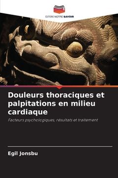 portada Douleurs thoraciques et palpitations en milieu cardiaque (in French)