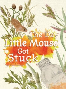 portada The Day Little Mouse Got Stuck (en Inglés)