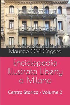 portada Enciclopedia Illustrata Liberty a Milano: Centro Storico - Volume 2 (en Italiano)